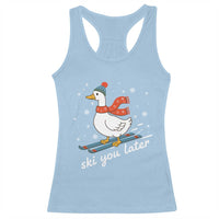 Funny Skiing Goose Racerback Tank Top Ski You Later Winter Vacation Sport - Wonder Print Shop