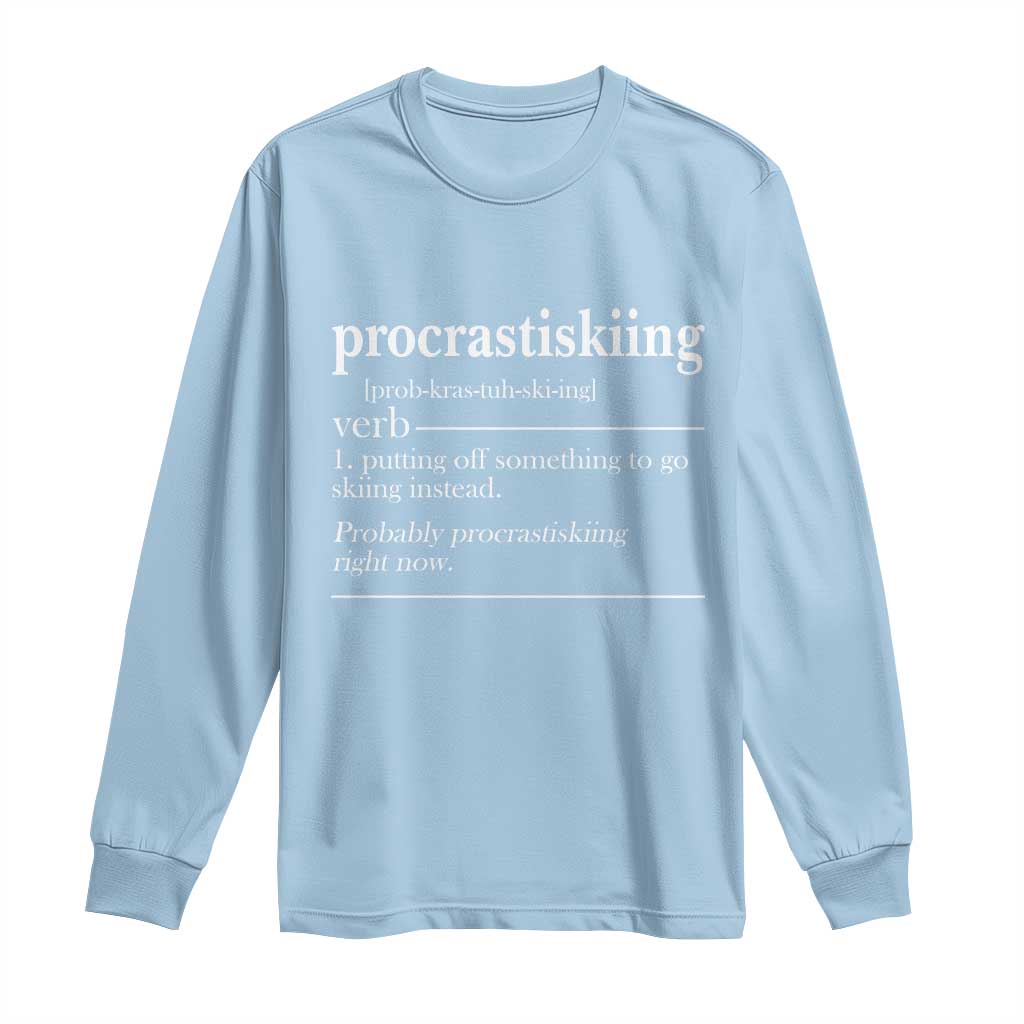Funny Procrastiskiing Definition Skiing Snow Ski Sports Lover Long Sleeve Shirt - Wonder Print Shop
