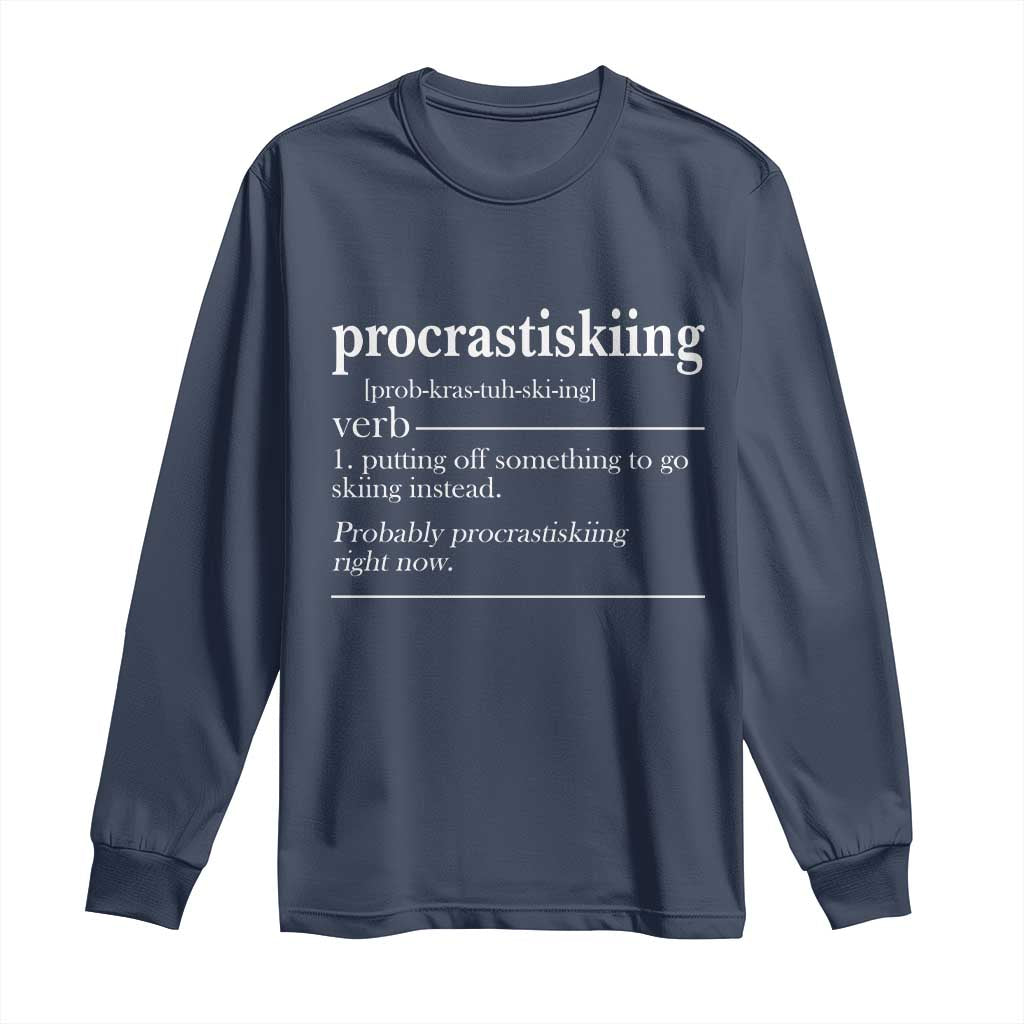 Funny Procrastiskiing Definition Skiing Snow Ski Sports Lover Long Sleeve Shirt - Wonder Print Shop