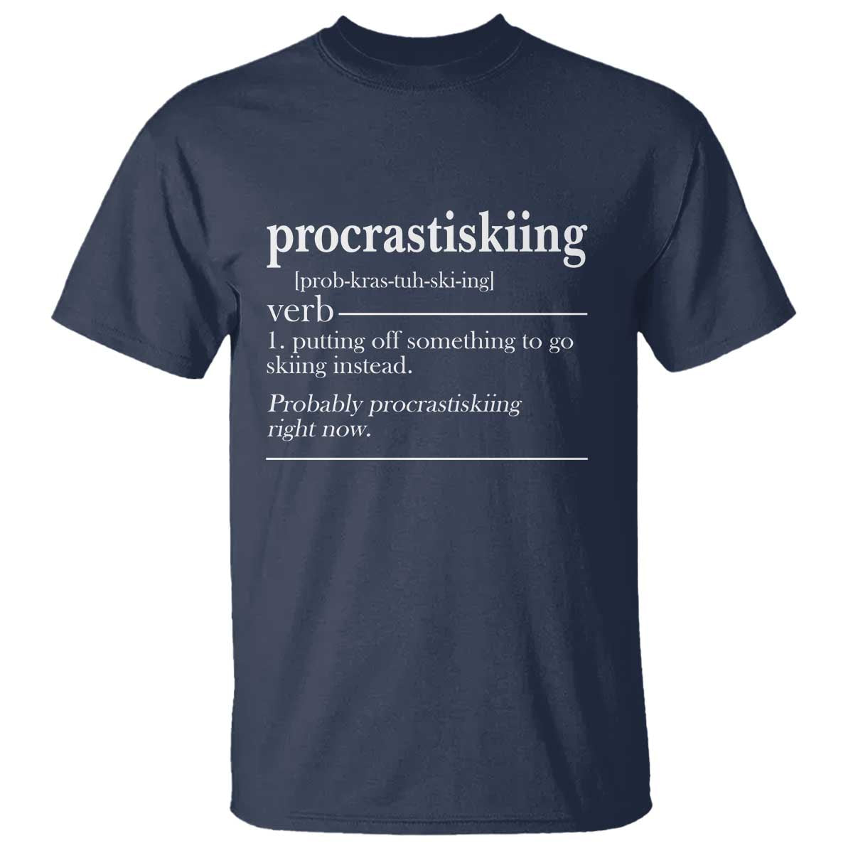 Funny Procrastiskiing Definition Skiing Snow Ski Sports Lover T Shirt - Wonder Print Shop