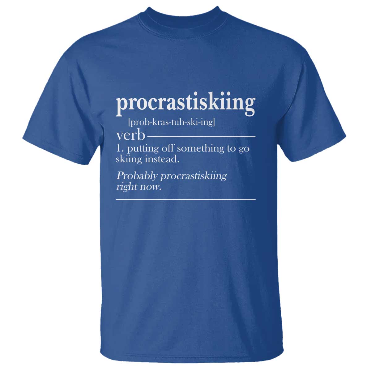 Funny Procrastiskiing Definition Skiing Snow Ski Sports Lover T Shirt - Wonder Print Shop