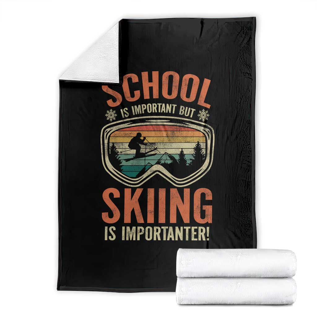 Funny School Is Important But Skiing Is Importanter Throw Blanket - Wonder Print Shop