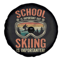 Funny School Is Important But Skiing Is Importanter Spare Tire Cover - Wonder Print Shop
