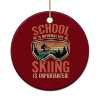 Funny School Is Important But Skiing Is Importanter Ceramic Ornament - Wonder Print Shop