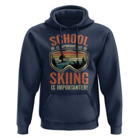 Funny School Is Important But Skiing Is Importanter Hoodie - Wonder Print Shop