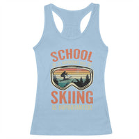Funny School Is Important But Skiing Is Importanter Racerback Tank Top - Wonder Print Shop