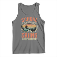 Funny School Is Important But Skiing Is Importanter Tank Top - Wonder Print Shop