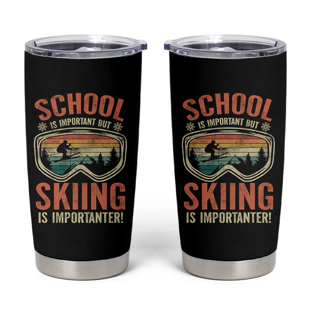 Funny School Is Important But Skiing Is Importanter Tumbler Cup - Wonder Print Shop