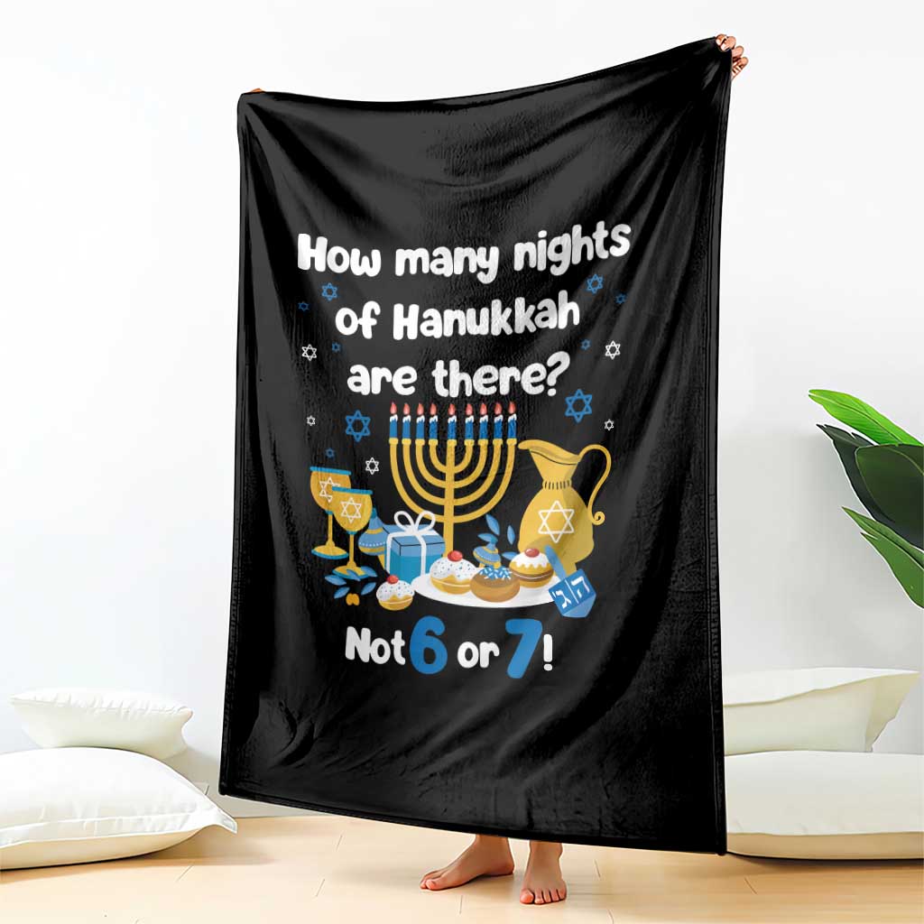 Funny 67 Hanukkah Throw Blanket How Many Nights Of Hanukkah Are There Not 6 or 7 - Wonder Print Shop