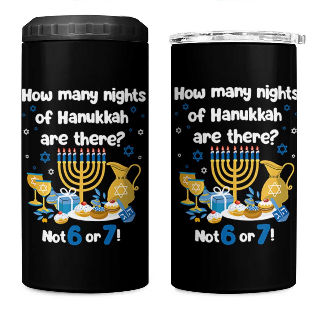 Funny 67 Hanukkah 4 in 1 Can Cooler Tumbler How Many Nights Of Hanukkah Are There Not 6 or 7 - Wonder Print Shop