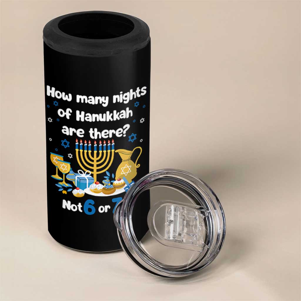 Funny 67 Hanukkah 4 in 1 Can Cooler Tumbler How Many Nights Of Hanukkah Are There Not 6 or 7 - Wonder Print Shop