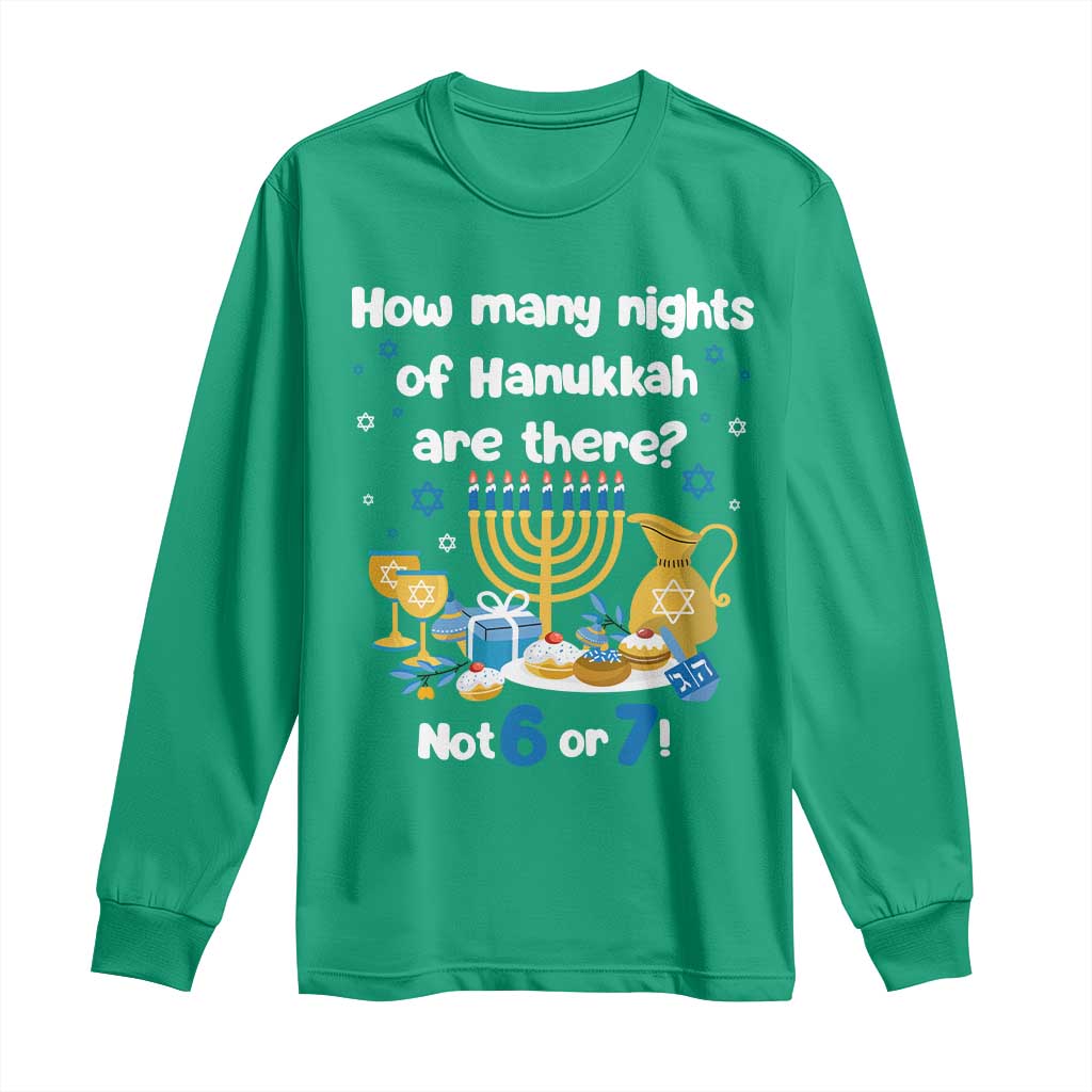 Funny 67 Hanukkah Long Sleeve Shirt How Many Nights Of Hanukkah Are There Not 6 or 7 - Wonder Print Shop