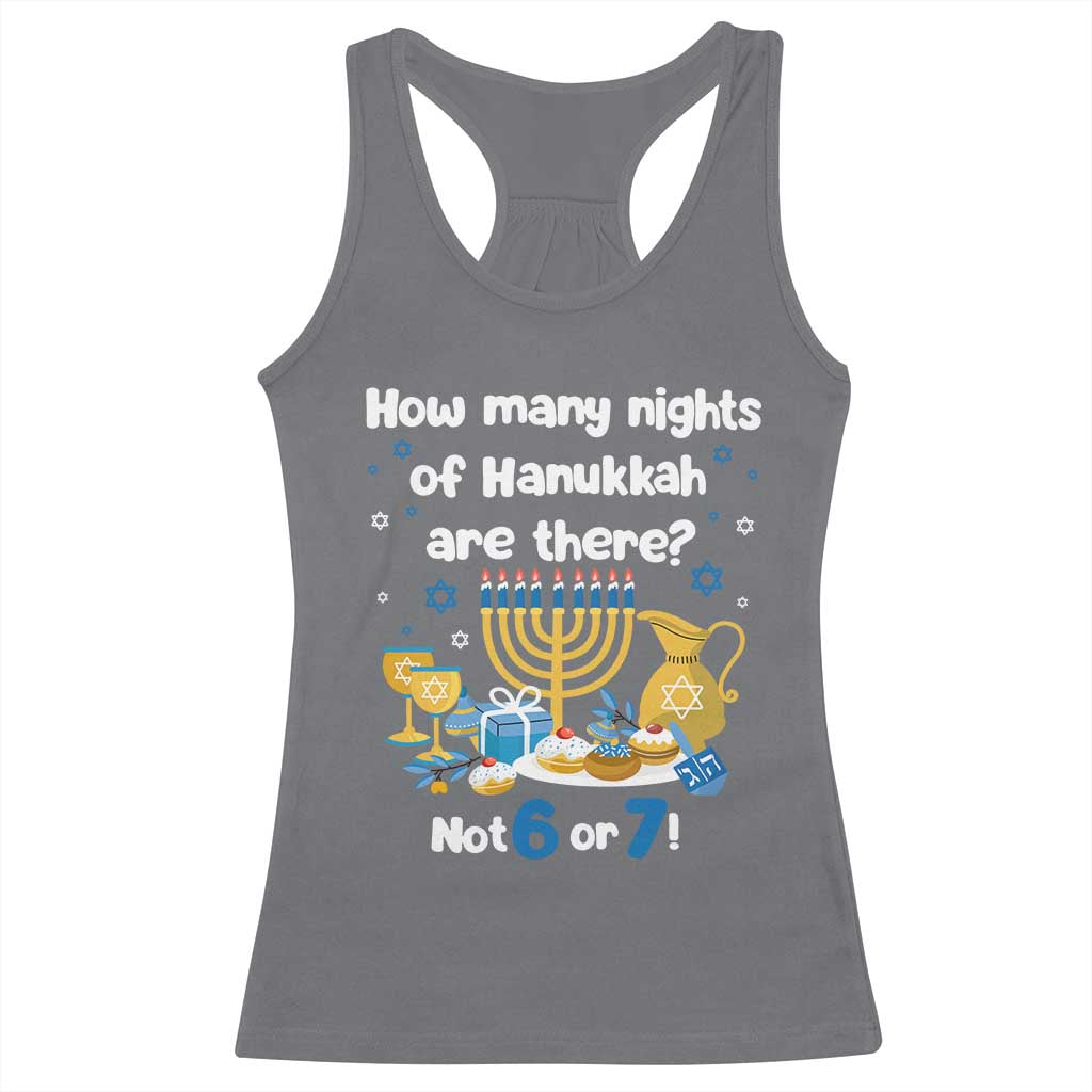 Funny 67 Hanukkah Racerback Tank Top How Many Nights Of Hanukkah Are There Not 6 or 7 - Wonder Print Shop