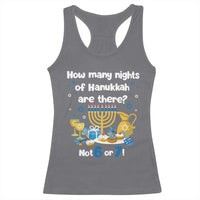 Funny 67 Hanukkah Racerback Tank Top How Many Nights Of Hanukkah Are There Not 6 or 7 - Wonder Print Shop