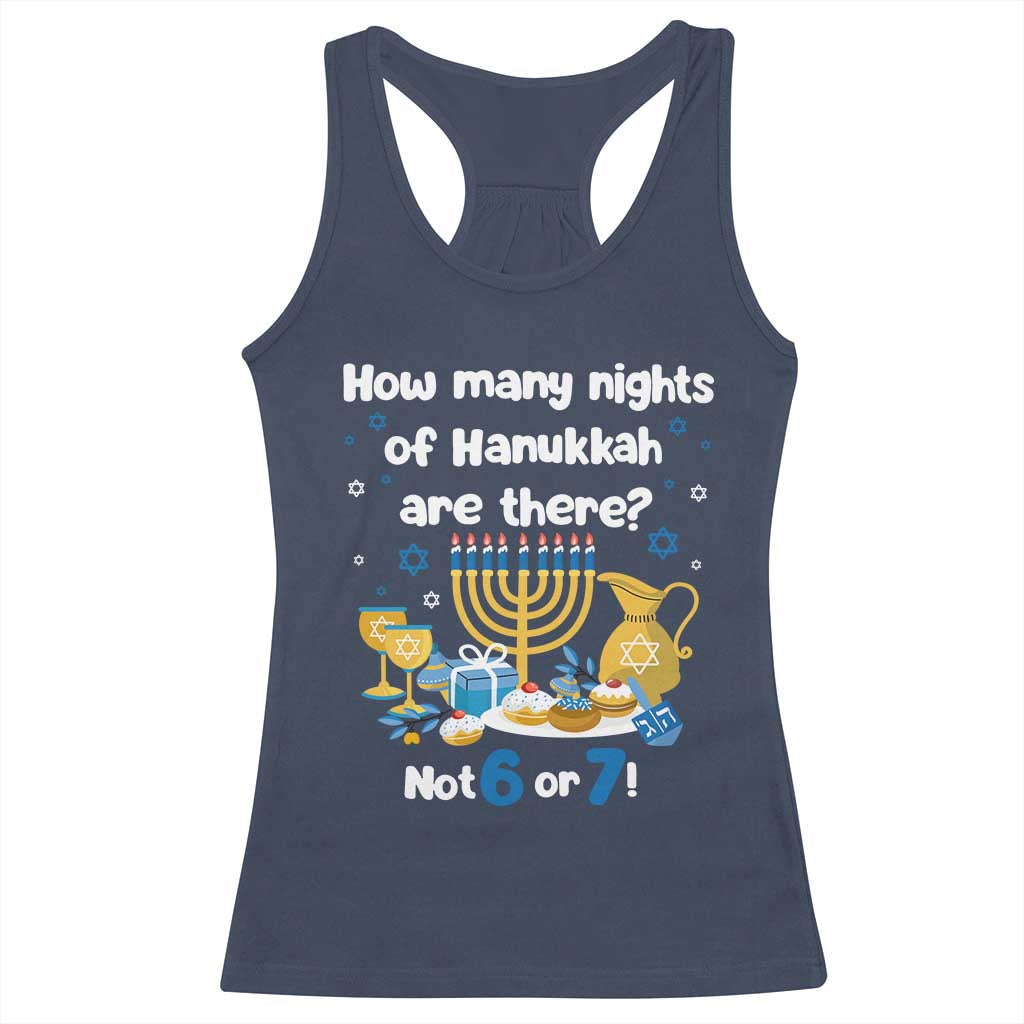 Funny 67 Hanukkah Racerback Tank Top How Many Nights Of Hanukkah Are There Not 6 or 7 - Wonder Print Shop