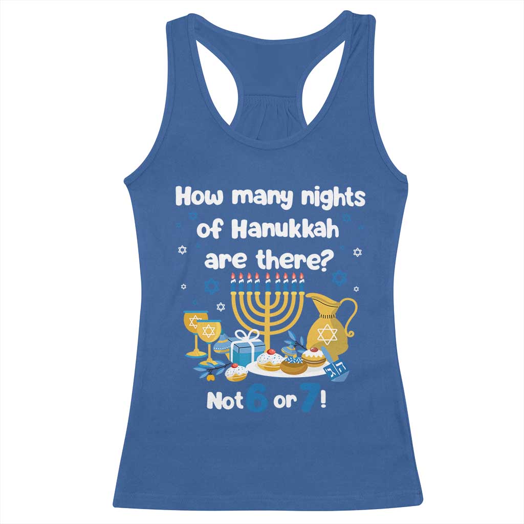 Funny 67 Hanukkah Racerback Tank Top How Many Nights Of Hanukkah Are There Not 6 or 7 - Wonder Print Shop