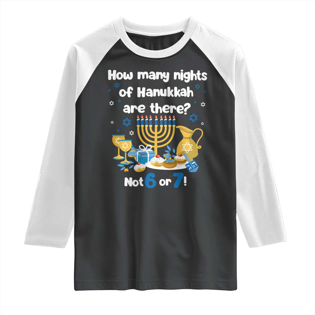 Funny 67 Hanukkah Raglan Shirt How Many Nights Of Hanukkah Are There Not 6 or 7 - Wonder Print Shop
