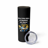 Funny 67 Hanukkah Skinny Tumbler How Many Nights Of Hanukkah Are There Not 6 or 7 - Wonder Print Shop