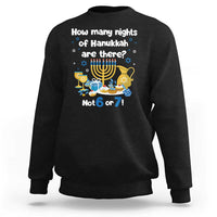 Funny 67 Hanukkah Sweatshirt How Many Nights Of Hanukkah Are There Not 6 or 7 - Wonder Print Shop