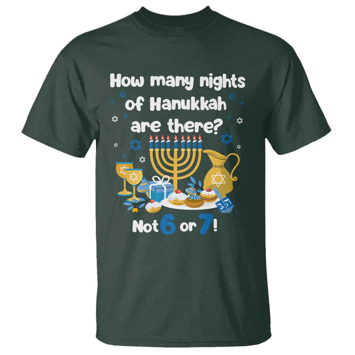 Funny 67 Hanukkah T Shirt How Many Nights Of Hanukkah Are There Not 6 or 7 - Wonder Print Shop