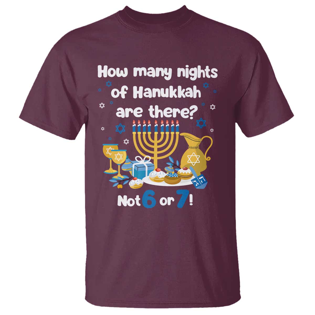 Funny 67 Hanukkah T Shirt How Many Nights Of Hanukkah Are There Not 6 or 7 - Wonder Print Shop