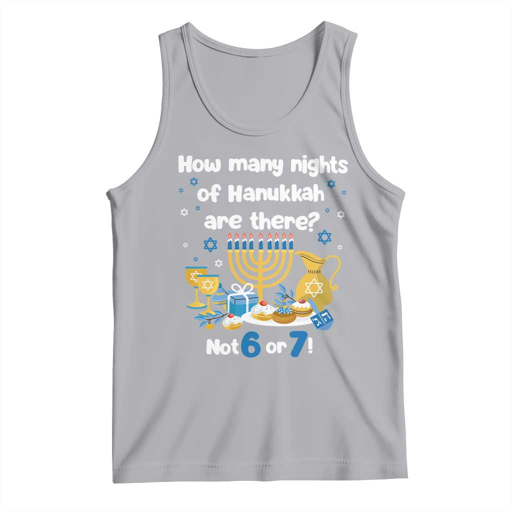 Funny 67 Hanukkah Tank Top How Many Nights Of Hanukkah Are There Not 6 or 7 - Wonder Print Shop