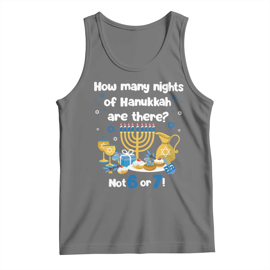 Funny 67 Hanukkah Tank Top How Many Nights Of Hanukkah Are There Not 6 or 7 - Wonder Print Shop