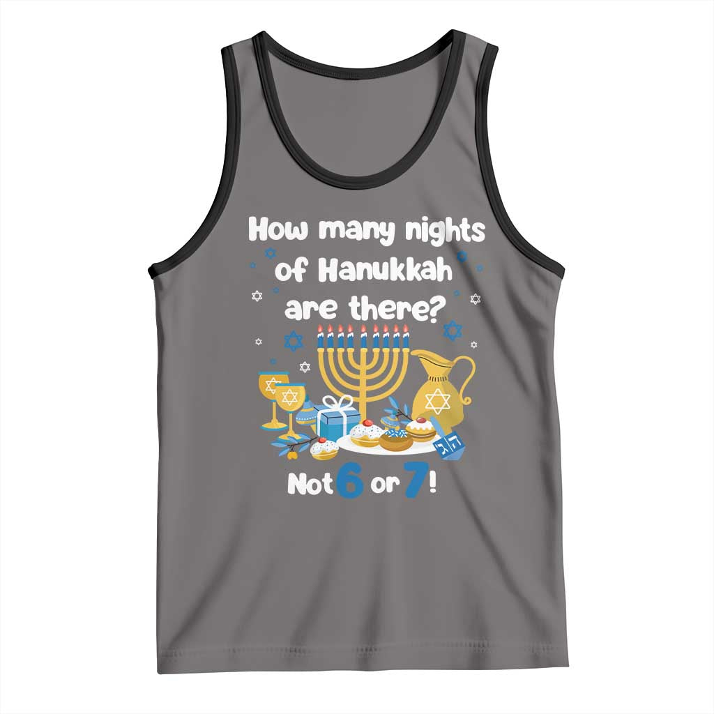 Funny 67 Hanukkah Tank Top How Many Nights Of Hanukkah Are There Not 6 or 7 - Wonder Print Shop