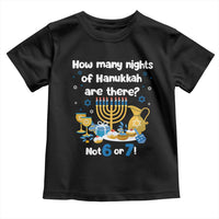 Funny 67 Hanukkah Toddler T Shirt How Many Nights Of Hanukkah Are There Not 6 or 7 - Wonder Print Shop