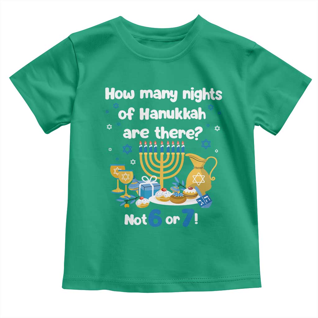 Funny 67 Hanukkah Toddler T Shirt How Many Nights Of Hanukkah Are There Not 6 or 7 - Wonder Print Shop