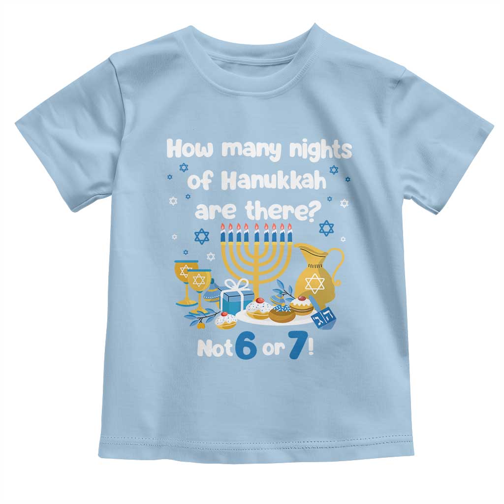 Funny 67 Hanukkah Toddler T Shirt How Many Nights Of Hanukkah Are There Not 6 or 7 - Wonder Print Shop