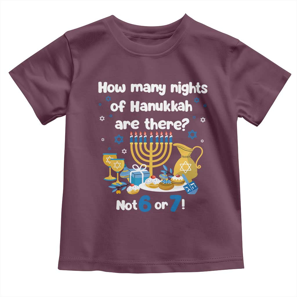 Funny 67 Hanukkah Toddler T Shirt How Many Nights Of Hanukkah Are There Not 6 or 7 - Wonder Print Shop