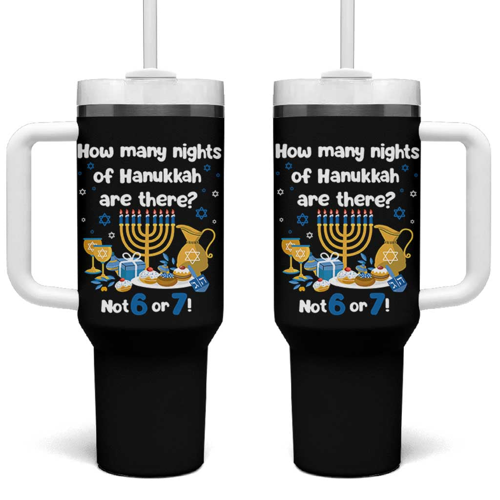 Funny 67 Hanukkah Tumbler With Handle How Many Nights Of Hanukkah Are There Not 6 or 7 - Wonder Print Shop