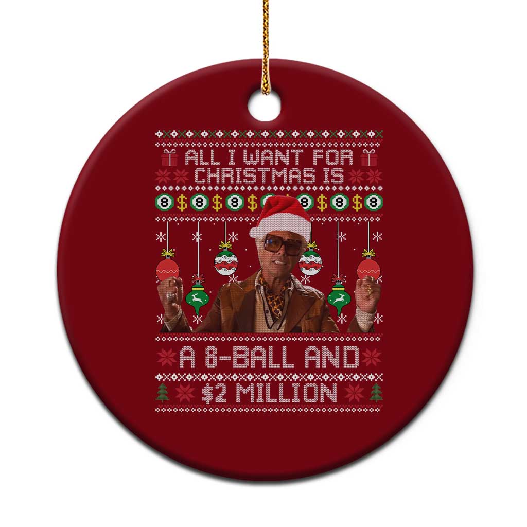 Funny Christmas Billy Meme Ceramic Ornament All I Want For Christmas Is A 8 Ball And 2 Million Dollars - Wonder Print Shop