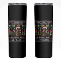 Funny Christmas Billy Meme Skinny Tumbler All I Want For Christmas Is A 8 Ball And 2 Million Dollars - Wonder Print Shop