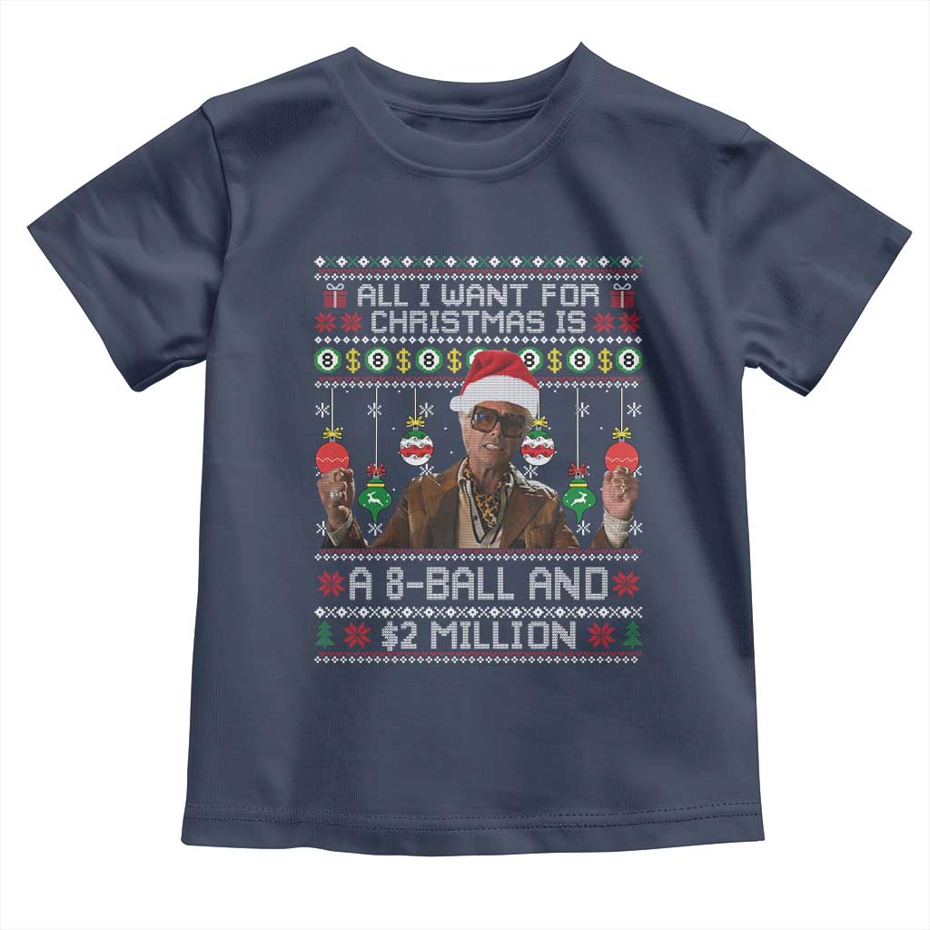 Funny Christmas Billy Meme Toddler T Shirt All I Want For Christmas Is A 8 Ball And 2 Million Dollars - Wonder Print Shop