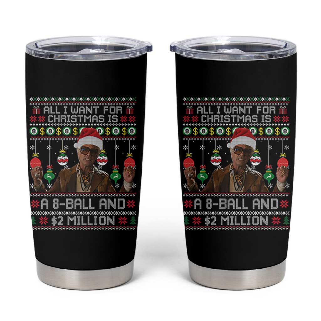 Funny Christmas Billy Meme Tumbler Cup All I Want For Christmas Is A 8 Ball And 2 Million Dollars - Wonder Print Shop