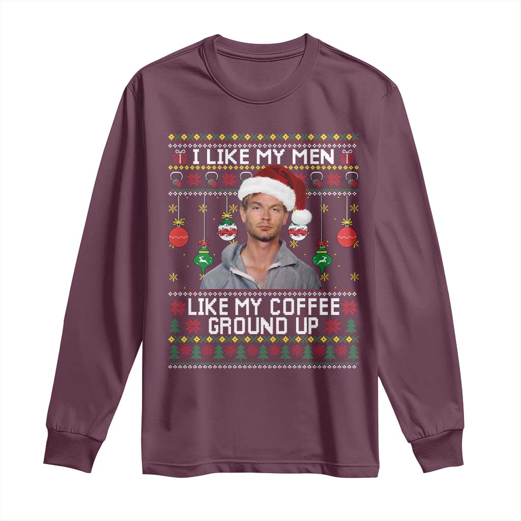 Funny Christmas Jeffrey Dahmer Long Sleeve Shirt I Like My Men Like My Coffee Ground Up Serial Killer - Wonder Print Shop