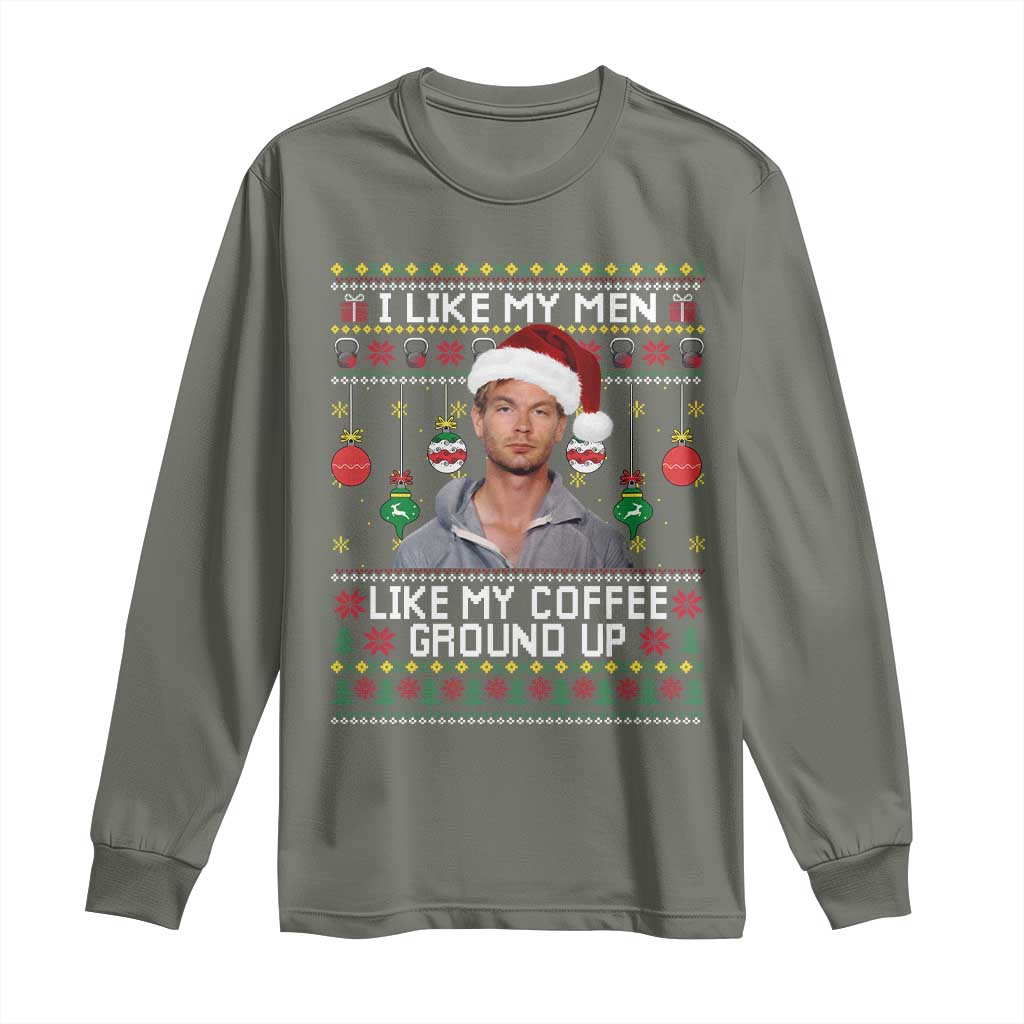 Funny Christmas Jeffrey Dahmer Long Sleeve Shirt I Like My Men Like My Coffee Ground Up Serial Killer - Wonder Print Shop