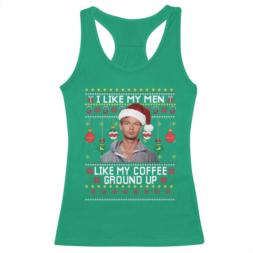 Funny Christmas Jeffrey Dahmer Racerback Tank Top I Like My Men Like My Coffee Ground Up Serial Killer - Wonder Print Shop