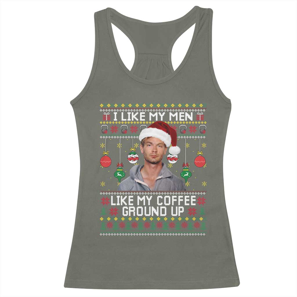 Funny Christmas Jeffrey Dahmer Racerback Tank Top I Like My Men Like My Coffee Ground Up Serial Killer - Wonder Print Shop