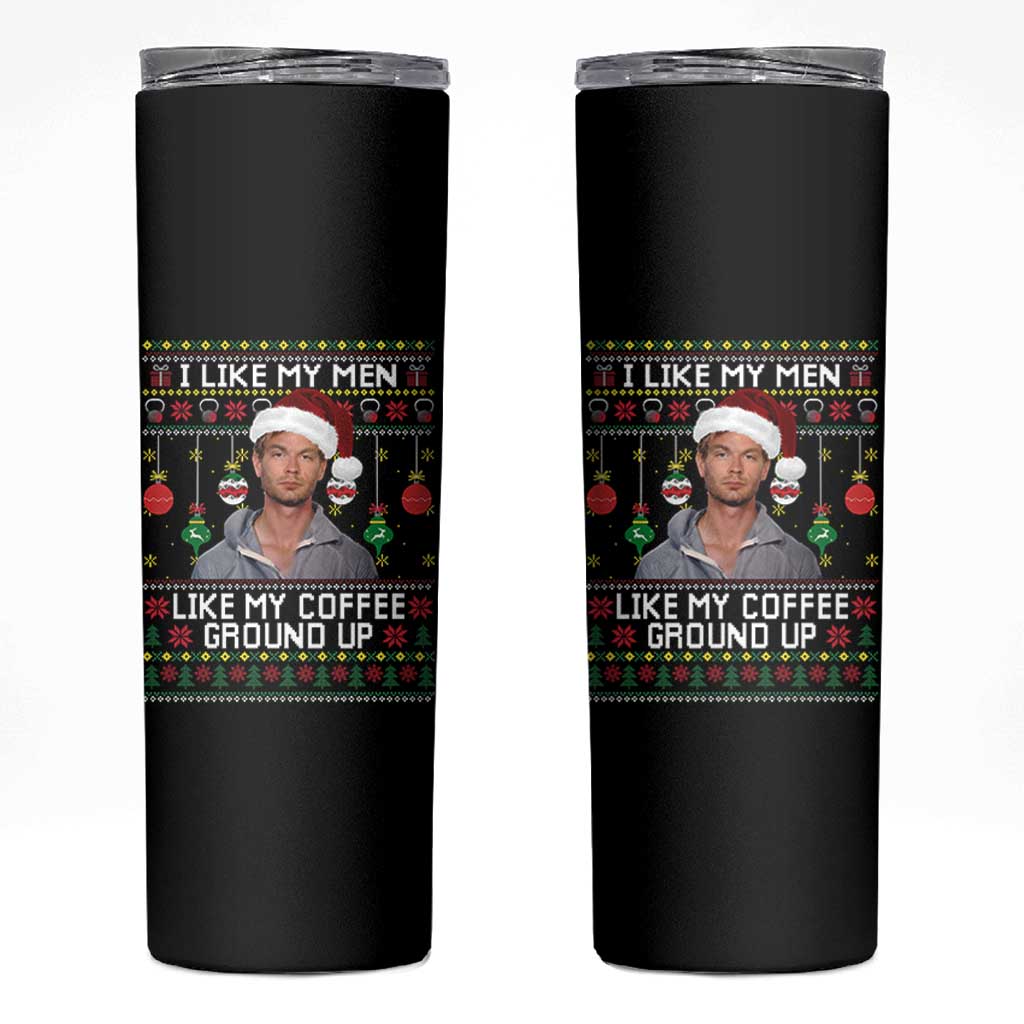 Funny Christmas Jeffrey Dahmer Skinny Tumbler I Like My Men Like My Coffee Ground Up Serial Killer - Wonder Print Shop