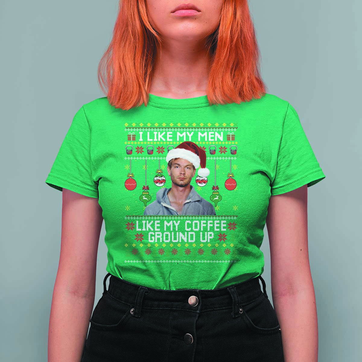 Funny Christmas Jeffrey Dahmer T Shirt For Women I Like My Men Like My Coffee Ground Up Serial Killer - Wonder Print Shop