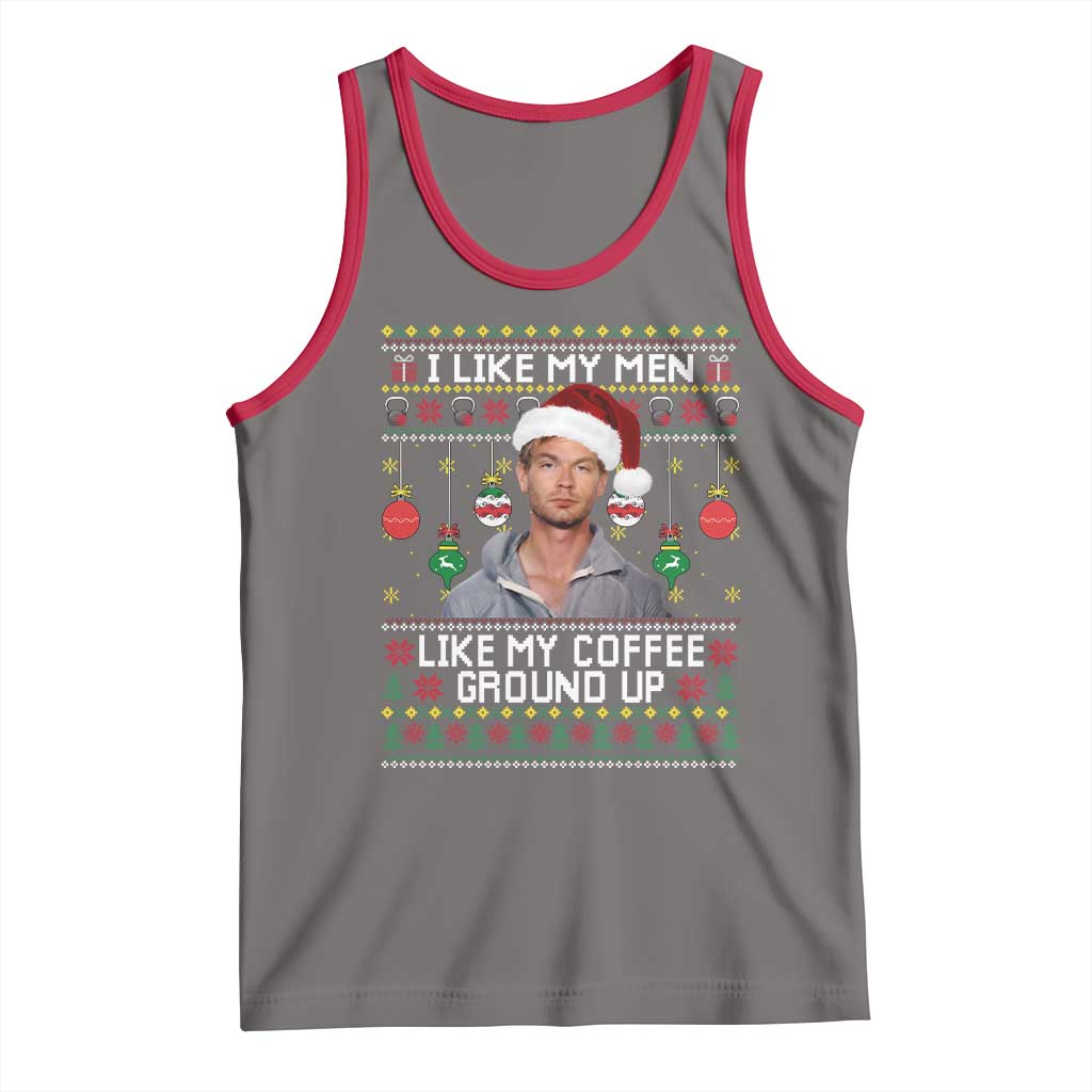 Funny Christmas Jeffrey Dahmer Tank Top I Like My Men Like My Coffee Ground Up Serial Killer - Wonder Print Shop