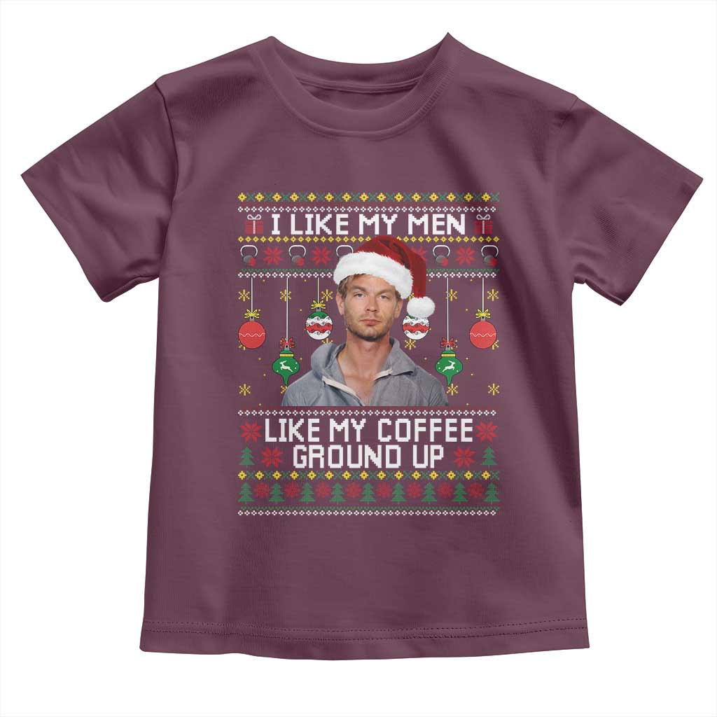 Funny Christmas Jeffrey Dahmer Toddler T Shirt I Like My Men Like My Coffee Ground Up Serial Killer - Wonder Print Shop