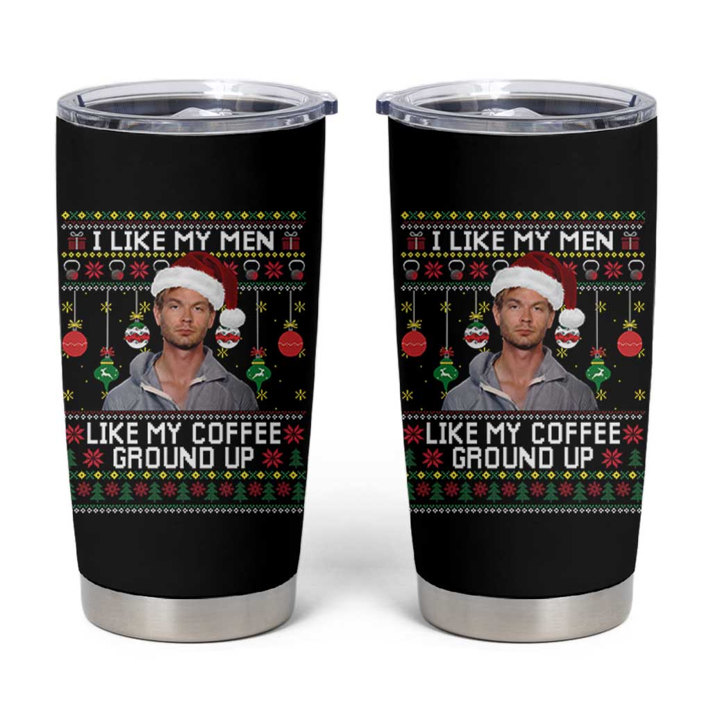 Funny Christmas Jeffrey Dahmer Tumbler Cup I Like My Men Like My Coffee Ground Up Serial Killer - Wonder Print Shop