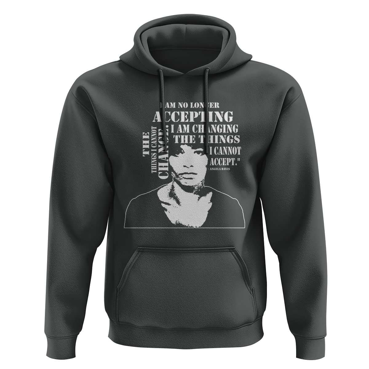 Angela Davis Quotes Hoodie I Am No Longer Accepting The Things I Cannot Change Black History Month
