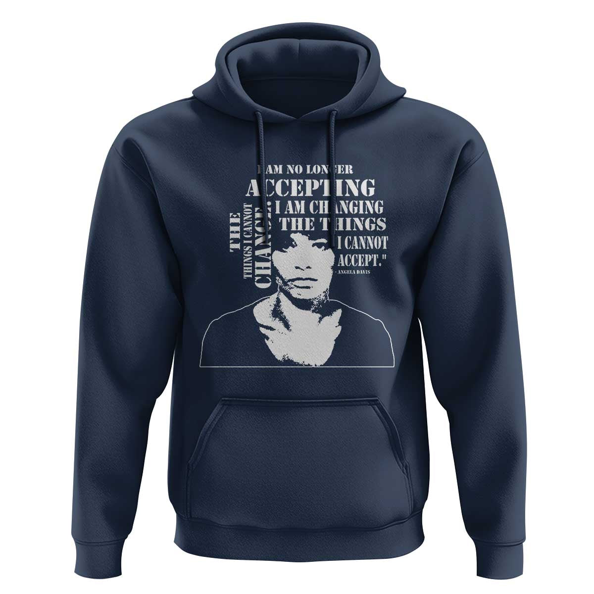 Angela Davis Quotes Hoodie I Am No Longer Accepting The Things I Cannot Change Black History Month