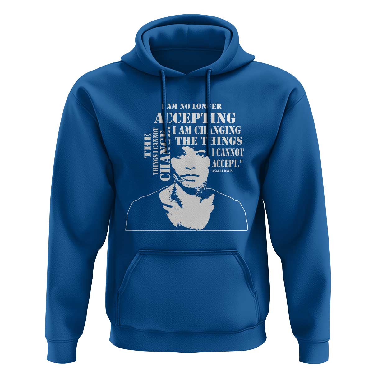 Angela Davis Quotes Hoodie I Am No Longer Accepting The Things I Cannot Change Black History Month