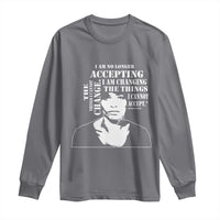 Angela Davis Quotes Long Sleeve Shirt I Am No Longer Accepting The Things I Cannot Change Black History Month